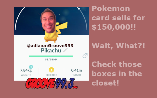 Adlai’s “Wait, What?!” – Pokemon card sells for $150,000!