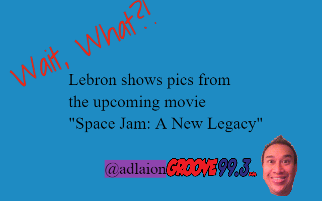 Adlai’s “Wait, What?!” – Space Jam: A New Legacy!