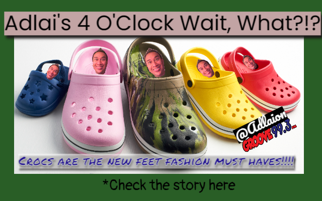 Adlai’s “Wait, What?!” – Crocs Making a Comeback!