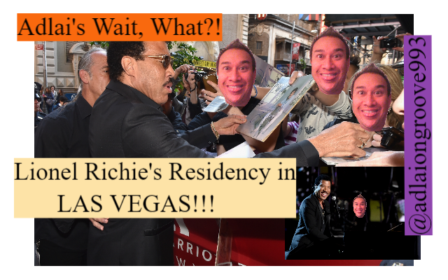 Adlai’s “Wait, What?!” – Lionel Richie’s Residency in Las Vegas!